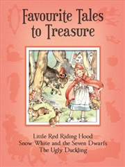 Buy Favourite Tales to Treasure : Little Red Riding Hood, Snow White and the Seven Dwarfs, the Ugly Duck