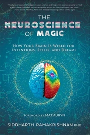 Buy The Neuroscience of Magic : How Your Brain Is Wired for Intentions, Spells, and Dreams