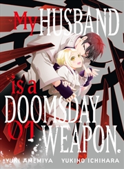 Buy My Husband Is A Doomsday Weapon