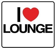 Buy I Love Lounge