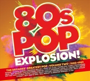 Buy 80S Pop Explosion: Volume Two 1985-1989
