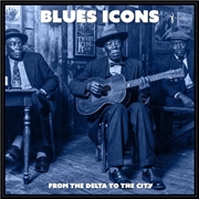 Buy Blues Icons: From The Delta To The City