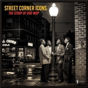 Buy Street Corner Icons: The Story Of Doo Wop