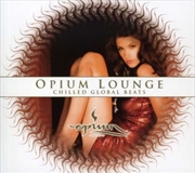 Buy Opium Lunge: Chilled Global Beats