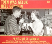 Buy Toen Was Geluk Heel Gewoon - 75 Hits Uit De Jaren 50