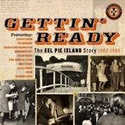 Buy Gettin' Ready, The Eel Pie Island Story 1962-1969