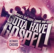 Buy Gotta Have Gospel - Ultimate Choirs