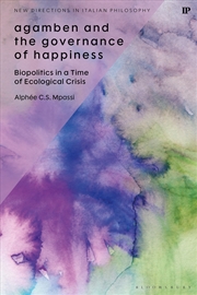 Buy Agamben and the Governance of Happiness: Biopolitics in a Time of Ecological Crisis