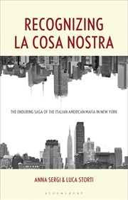 Buy Recognizing La Cosa Nostra: The Enduring Saga of the Italian American Mafia in New York