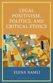 Buy Legal Positivism, Politics, and Critical Ethics