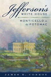 Buy Jefferson's White House: Monticello on the Potomac