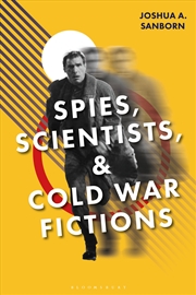 Buy Spies, Scientists, and Cold War Fictions