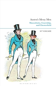 Buy Austen's Messy Men: Masculinity, Courtship, and Chesterfield