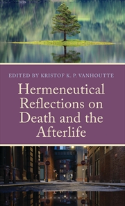 Buy Hermeneutical Reflections on Death and the Afterlife