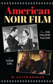 Buy American Noir Film: From The Maltese Falcon to Gone Girl