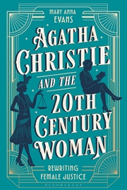 Buy Agatha Christie and the 20th Century Woman: Rewriting Female Justice