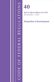 Buy Code of Federal Regulations, Title 40 Protection of Environment Part 63(63.600-63.1199), Revised as