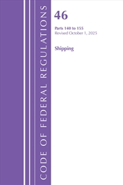 Buy Code of Federal Regulations, Title 46 Shipping 140-155, Revised as of October 1, 2025