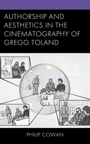 Buy Authorship and Aesthetics in the Cinematography of Gregg Toland