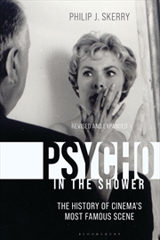 Buy Psycho in the Shower: The History of Cinema's Most Famous Scene, Revised and Expanded