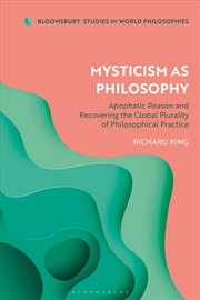 Buy Mysticism as Philosophy: A Reappraisal of Apophatic Thought in Western and Indian Traditions