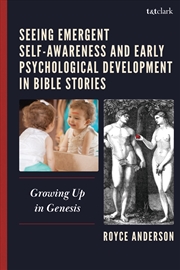 Buy Seeing Emergent Self-Awareness and Early Psychological Development in Bible Stories: Growing Up in G