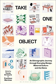 Buy Take One Object: An Ethnographic Journey through Everyday Design, Material Culture and the Home