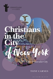 Buy Christians in the City of New York: The Rise of the Postsecular City