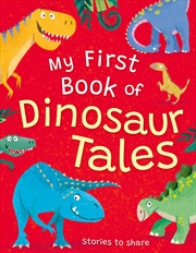 Buy My First Book Of Dinosaur Tales: Stories To Share