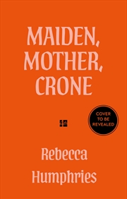 Buy Maiden, Mother, Crone