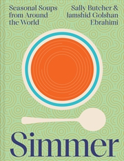 Buy Simmer: Seasonal Soups From Around The World