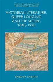 Buy Victorian Literature, Queer Longing And The Shore, 1840–1920