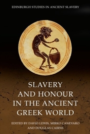 Buy Slavery And Honour In The Ancient Greek World