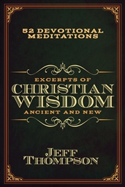 Buy Excerpts Of Christian Wisdom: Ancient And New