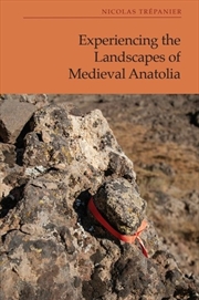 Buy Experiencing The Landscapes Of Medieval Anatolia