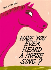 Buy Have You Ever Heard A Horse Sing?