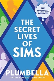 Buy The Secret Lives of Sims : Discover the weird and wonderful world of The Sims like never before