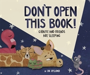 Buy Don't Open This Book! Giraffe And Friends Are Sleeping
