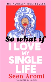 Buy So What If I Love My Single Life