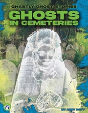 Buy Ghastly Ghost Stories: Ghosts In Cemeteries