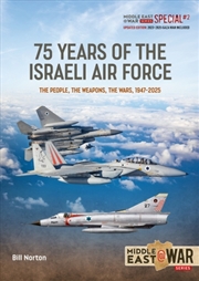 Buy 75 Year Of The Israeli Air Force 1948-2025: Revised, Updated And Expanded Edition: The People, The W