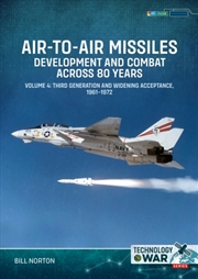 Buy Air-To-Air Missiles Volumes 4: Development And Combat Across 80 Years. Third Generation And Widening