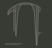 Buy Richard Coray (1869-1946), Life And Work: Falsework For Bridges And Viaducts