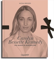 Buy Carolyn Bessette Kennedy: The Queen Of Minimalism