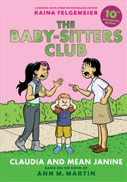 Buy Claudia And Mean Janine: A Graphic Novel - The Baby-Sitters Club #4: 10th Anniversary Edition