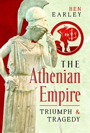 Buy Athenian Empire: Triumph And Tragedy
