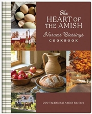 Buy Heart Of The Amish Harvest Blessings Cookbook