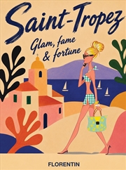 Buy Saint-Tropez: Glam, Fame & Fortune