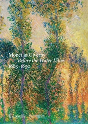 Buy Monet in Giverny: Before the Water Lilies, 1883–1890