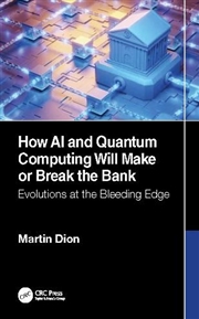 Buy How AI and Quantum Computing Will Make or Break the Bank